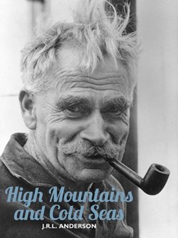 High mountains and cold seas by J. R. L. Anderson