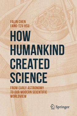 How Humankind Created Science by Falin Chen