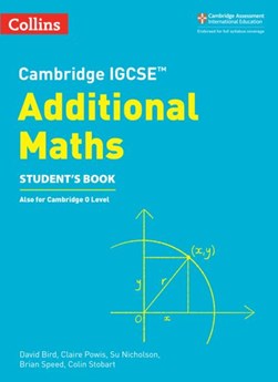 Cambridge IGCSE additional maths. Student's book by David Bird