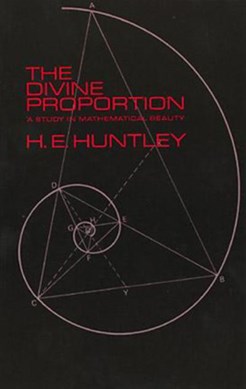 The divine proportion: a study in mathematical beauty by H. E. Huntley
