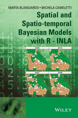 Spatial and spatio-temporal Bayesian models with R-INLA by Marta Blangiardo