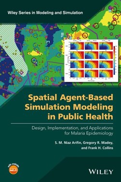 Spatial agent-based simulation modeling in public health by S.M. Niaz Arifin