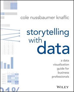 Storytelling with data by Cole Nussbaumer Knaflic