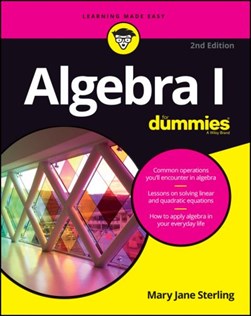 Algebra I for dummies by Mary Jane Sterling