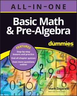 Basic math & pre-algebra all-in-one for dummies by Mark Zegarelli