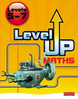 Level up maths. Levels 5-7 by Amanda Bearne