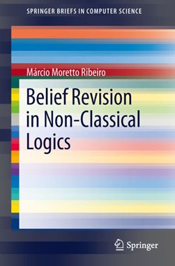 Belief revision in non-classical logics by Márcio Moretto Ribeiro