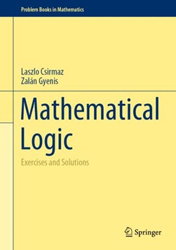 Mathematical Logic by Laszlo Csirmaz
