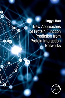 New approaches of protein function prediction from protein i by Jingyu Hou