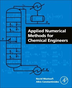 Applied numerical methods for chemical engineers by Navid Mostoufi