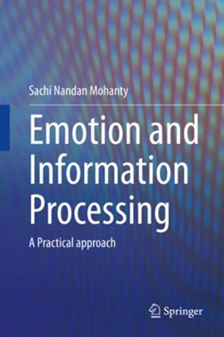 Emotion and Information Processing by Sachi Nandan Mohanty