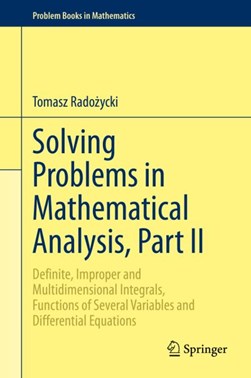 Solving Problems in Mathematical Analysis, Part II by Tomasz Radozycki