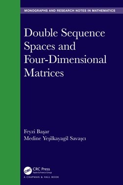 Double sequence spaces and four-dimensional matrices by Feyzi Ba­sar