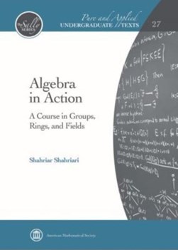 Algebra in action by Shahriar Shahriari