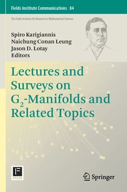 Lectures and Surveys on G2-Manifolds and Related Topics by Spiro Karigiannis