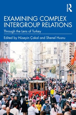 Examining complex intergroup relations by Hüseyin Çakal