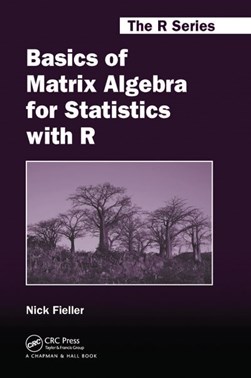 Basics of matrix algebra for statistics with R by N. R. J. Fieller