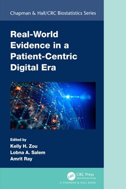 Real-world evidence in a patient-centric digital era by Kelly H. Zou