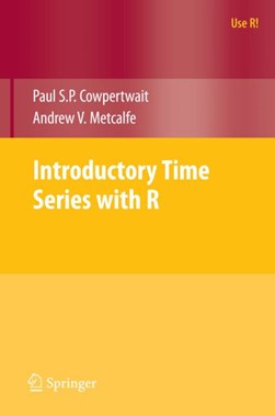Introductory time series with R by Paul S. P. Cowpertwait