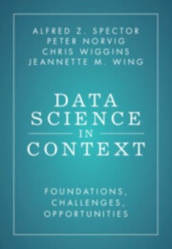 Data science in context by Alfred Z. Spector