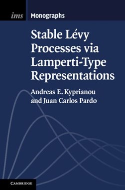 Stable Lévy processes via Lamperti-type representations by Andreas E. Kyprianou
