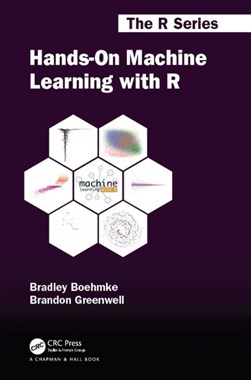 Hands-on machine learning with R by Brad Boehmke