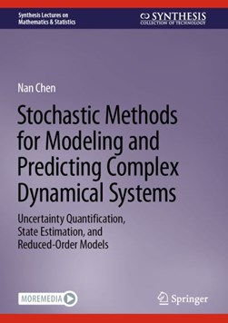 Stochastic methods for modeling and predicting complex dynamical systems by Nan Chen