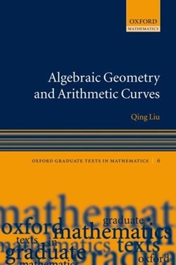 Algebraic geometry and arithmetic curves by Qing Liu