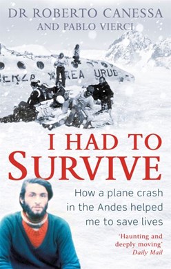 I had to survive by Roberto Canessa
