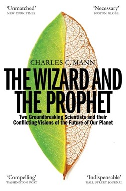 The wizard and the prophet by Charles C. Mann