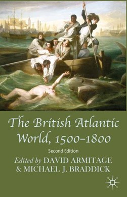 The British Atlantic World, 1500-1800 by David Armitage