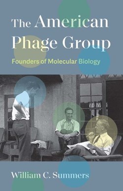The American Phage Group by William C. Summers