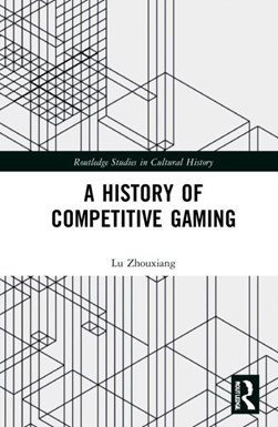 A history of competitive gaming by Zhouxiang Lu