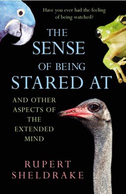 The sense of being stared at by Rupert Sheldrake