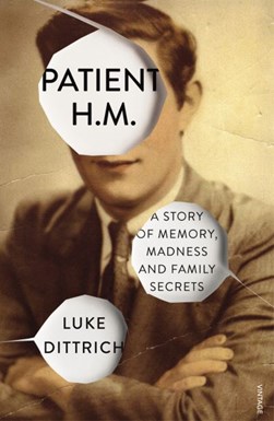 Patient H.M by Luke Dittrich