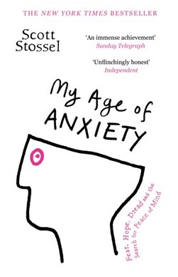 My age of anxiety by Scott Stossel