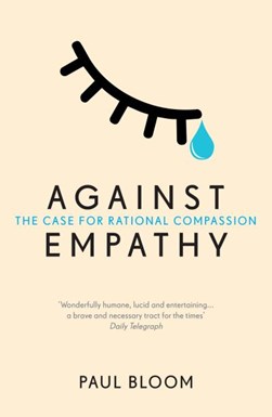 Against Empathy P/B by Paul Bloom