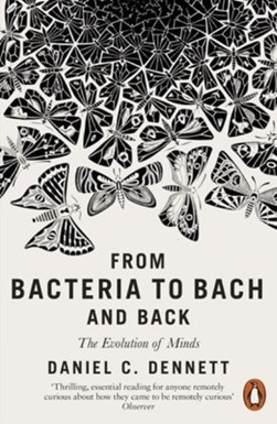 From bacteria to Bach and back by D. C. Dennett