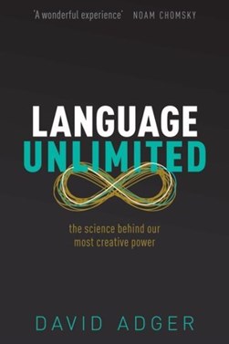Language unlimited by David Adger