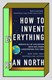 How to invent everything by Ryan North