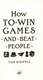 How to win games and beat people by Tom Whipple