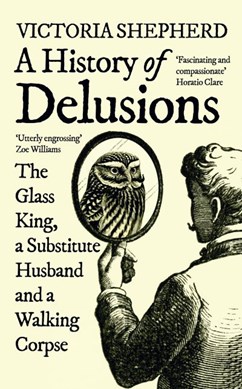 A History Of Delusions H/B by Victoria Shepherd