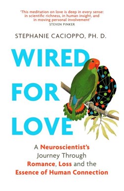 Wired for love by Stephanie Cacioppo
