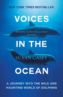 Voices in the ocean by Susan Casey