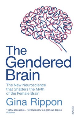 The gendered brain by Gina Rippon