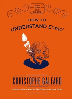 How To Understand E MC2 H/B by Christophe Galfard