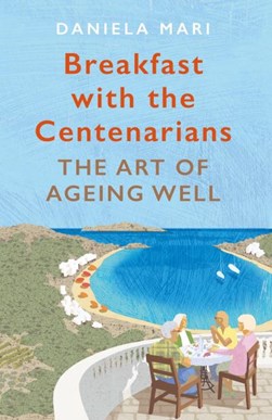 Breakfast with the centenarians by Daniela Mari