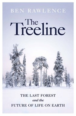 The treeline by Ben Rawlence