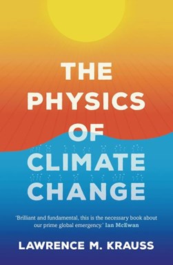 The physics of climate change by Lawrence M. Krauss