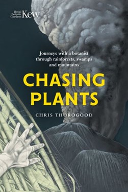 Chasing plants by Chris Thorogood